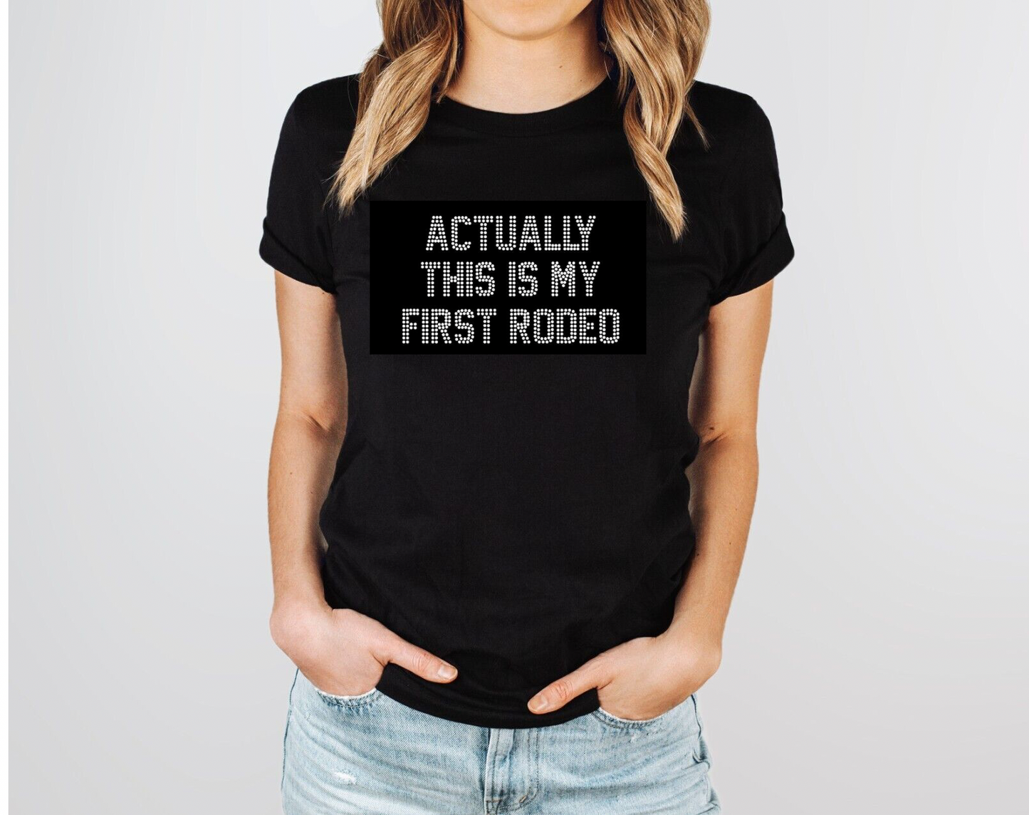 Actually This Is My First Rodeo Bling Unisex Crew