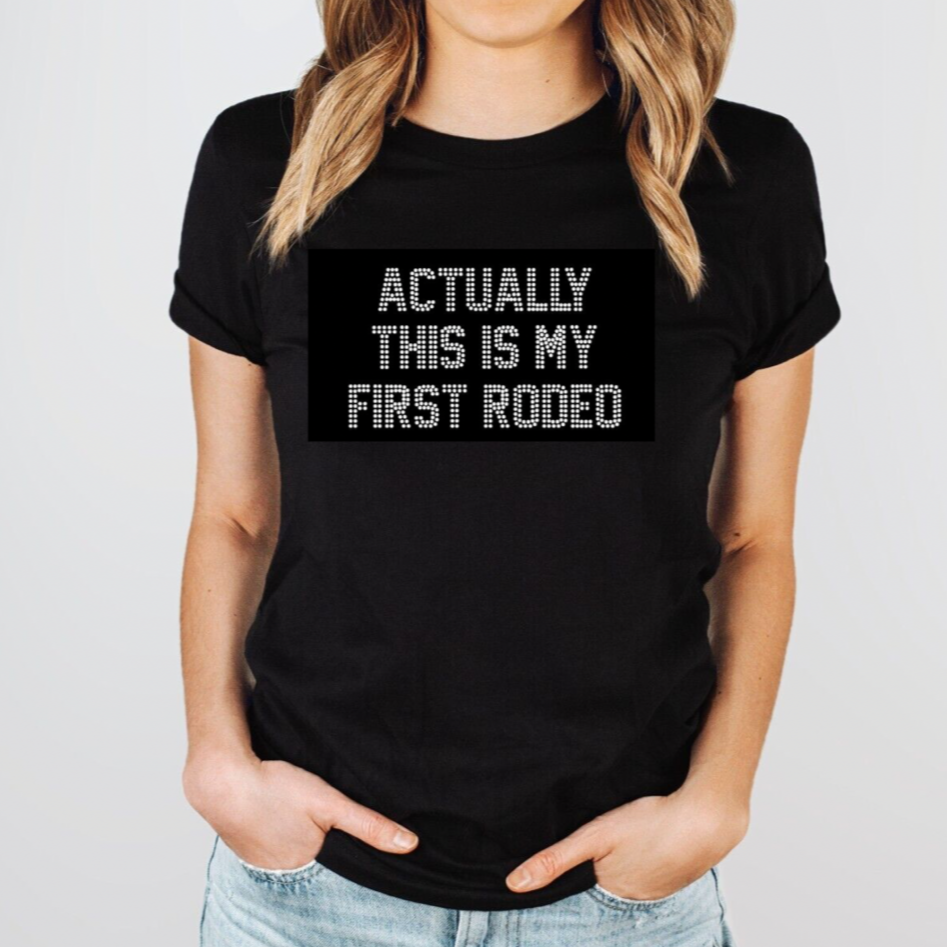 Actually This Is My First Rodeo Bling Unisex Crew