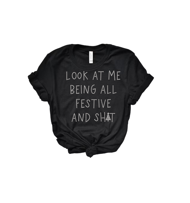 Look At Me Being All Festive & Sh*t Bling Unisex Crew #uglychristmassweater