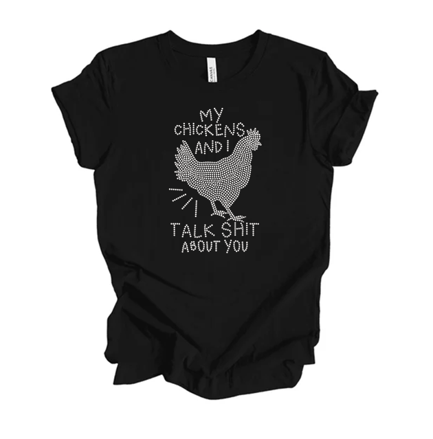 My Chickens And I Talk π© About You Bling Unisex Crew NEW COLORS