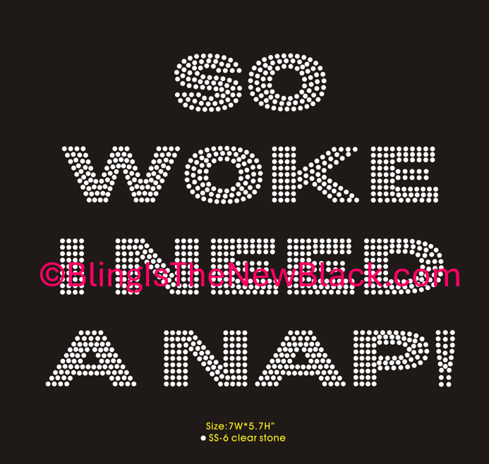 So Woke I Need A Nap