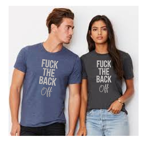 Fuck The Back Off Bling Unisex Crew