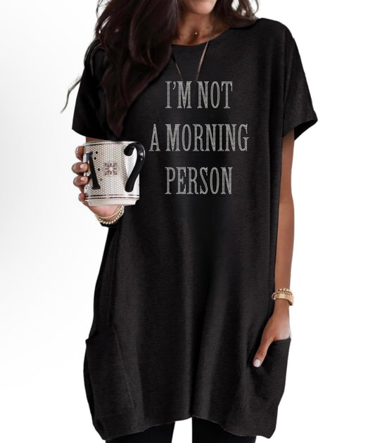 I’m Not A Morning Person bling tunic with pockets