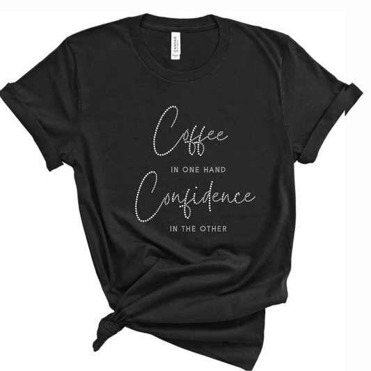 Coffe in one hand confidence in the orther Bling Unisex Crew