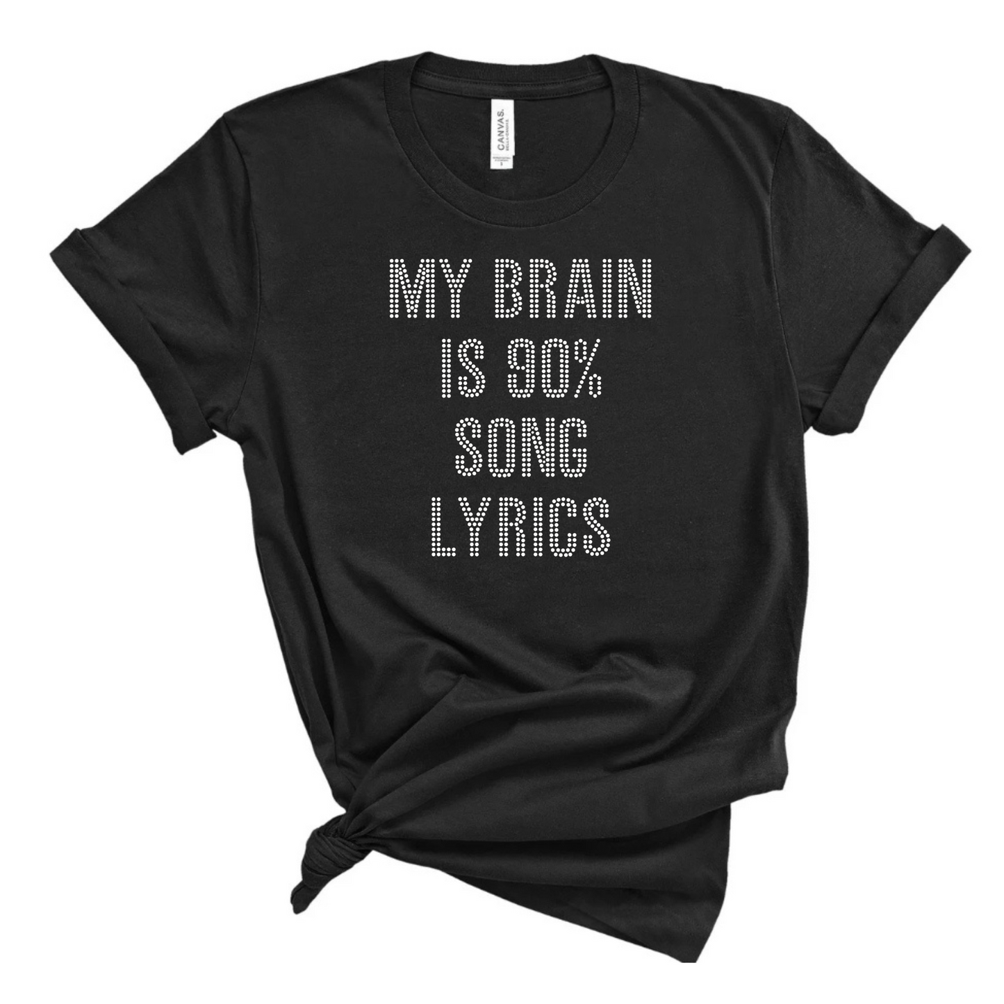 My Brain Is 90% Song Lyrics Bling Unisex Crew