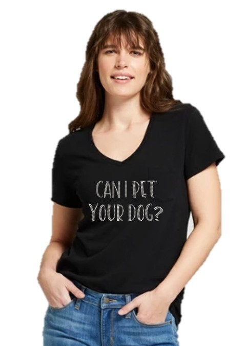 Can I Pet Your Dog? Bling V Necks Short Sleeve