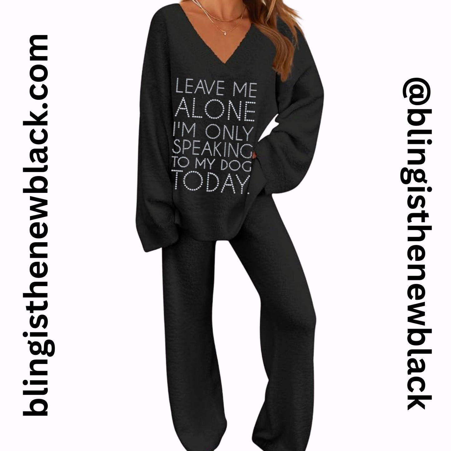 Leave me alone I’m only speaking to my dog today Bling Lounge Set Fuzzy Fleece