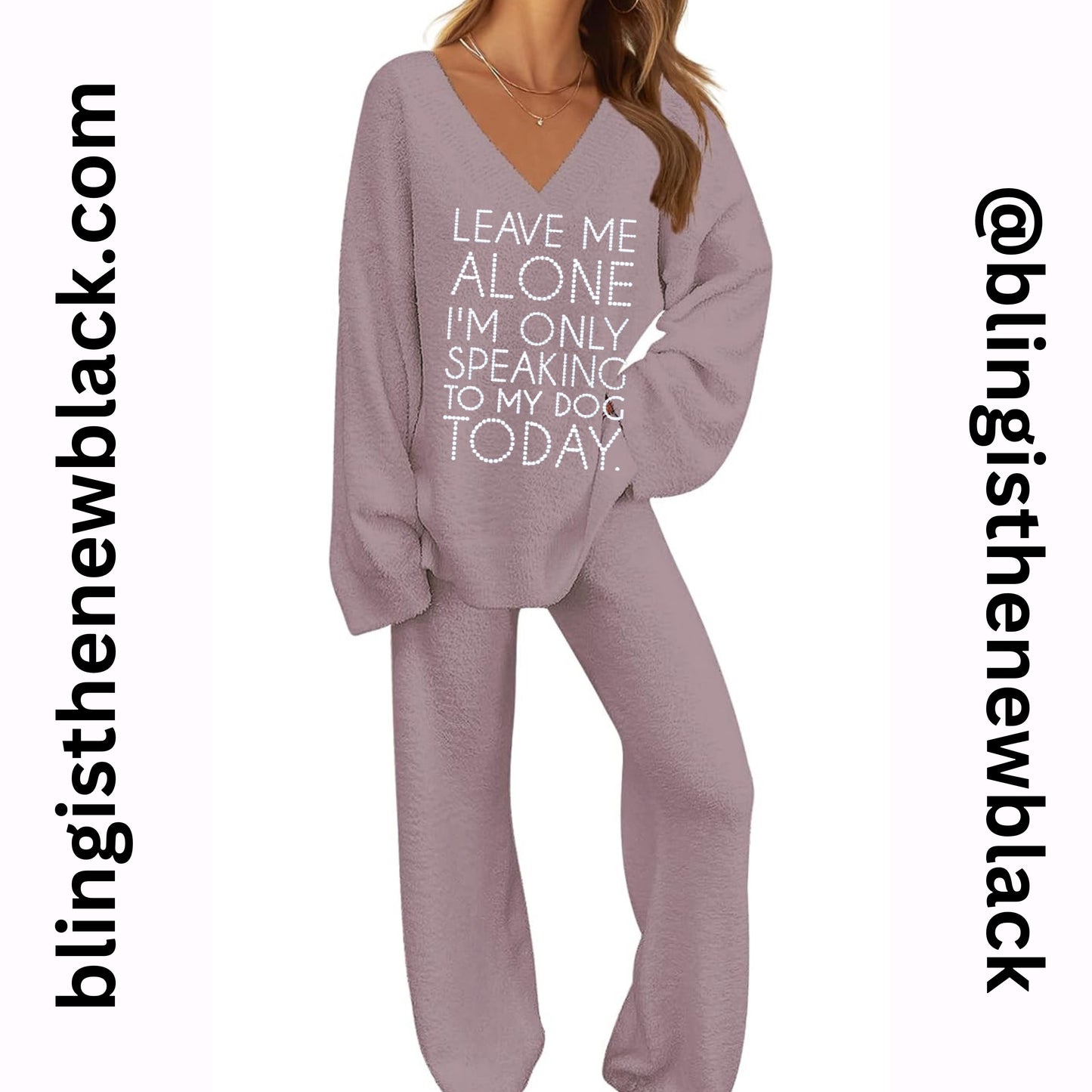 Leave me alone I’m only speaking to my dog today Bling Lounge Set Fuzzy Fleece