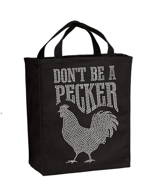 Don't Be A Pecker Bling Grocery Tote