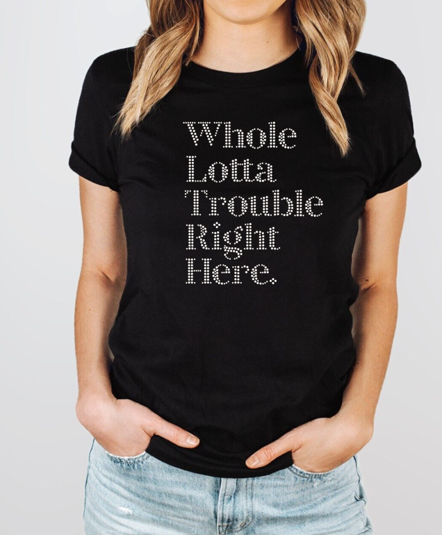Whole Lotta Trouble Right Here Bling Unisex Crew