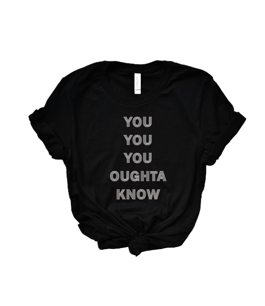 YOU YOU YOU OUGHTA KNOW Bling Unisex Crew