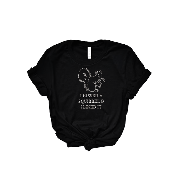 I Kissed A Squirrel And I Liked It Bling Unisex Crew