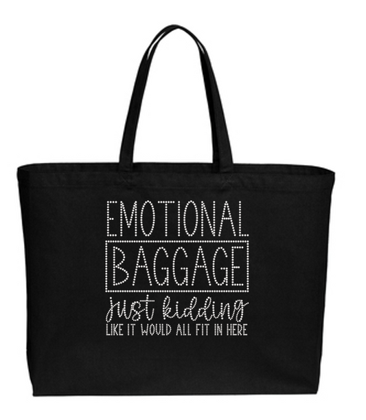 Emotional Baggage Just Kidding Like It Would All Fit In Here Jumbo Bling Tote