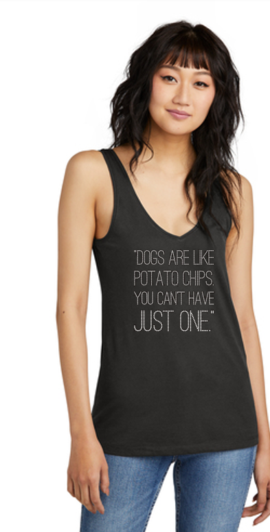 Dogs Are Like  Potato Chips You Can't Have Just One *New Style*  Bling V Neck Tank