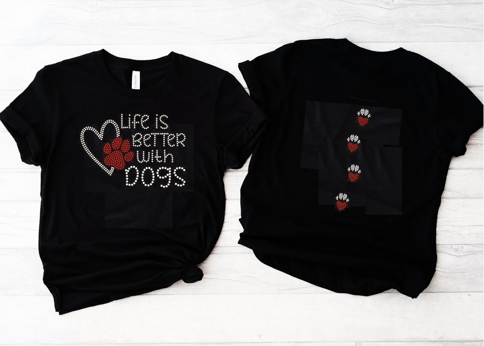 Life Is Better With Dogs Bling Unisex Crew  FRONT & BACK DESIGNS