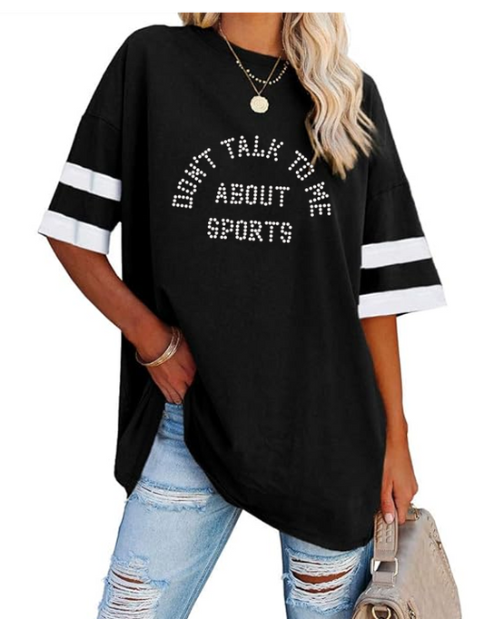 Don't Talk To Me About Sports Bling Loose Football Tee