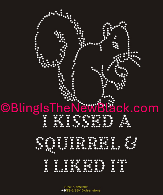 I Kissed A Squirrel And I Liked It